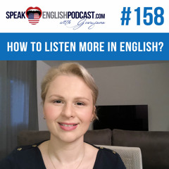 #158 How to train your brain to listen more in English