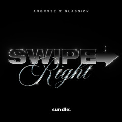 Ambrxse & Glassick - Swipe Right