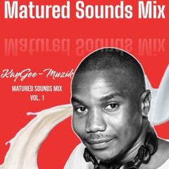 Matured Sounds Mix By KayGee-Muzik .mp3
