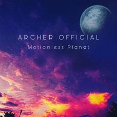 Archer Official - Motionless Planet