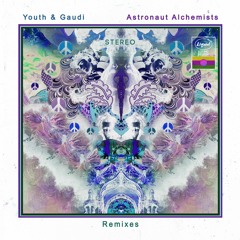 Youth & Gaudi -  Astronaut Alchemists (Jef Stott Aslan Afro Tribal Dub Mix)