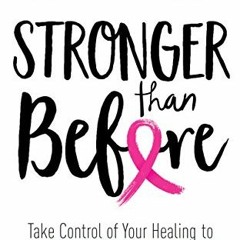 [Read] [EPUB KINDLE PDF EBOOK] Stronger Than Before: Take Charge of Your Healing to S