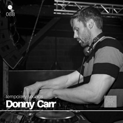 Temporary Sounds 088 - Donny Carr