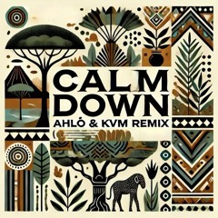 Rema - Calm Down (AHLÖ & KVM Remix) FILTERED