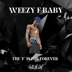 WEEZY F BABY - The F is For Forever