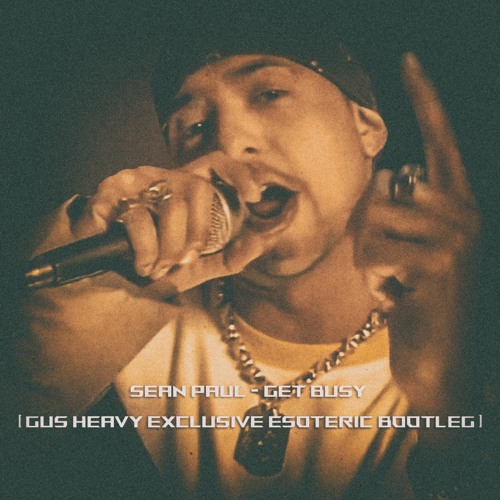 Sean Paul - Get Busy [Exclusive Esoteric Bootleg] FREE DOWNLOAD