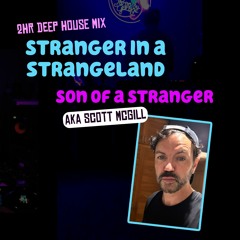 Stranger in a Strangeland Mix (Deep House and Disco)