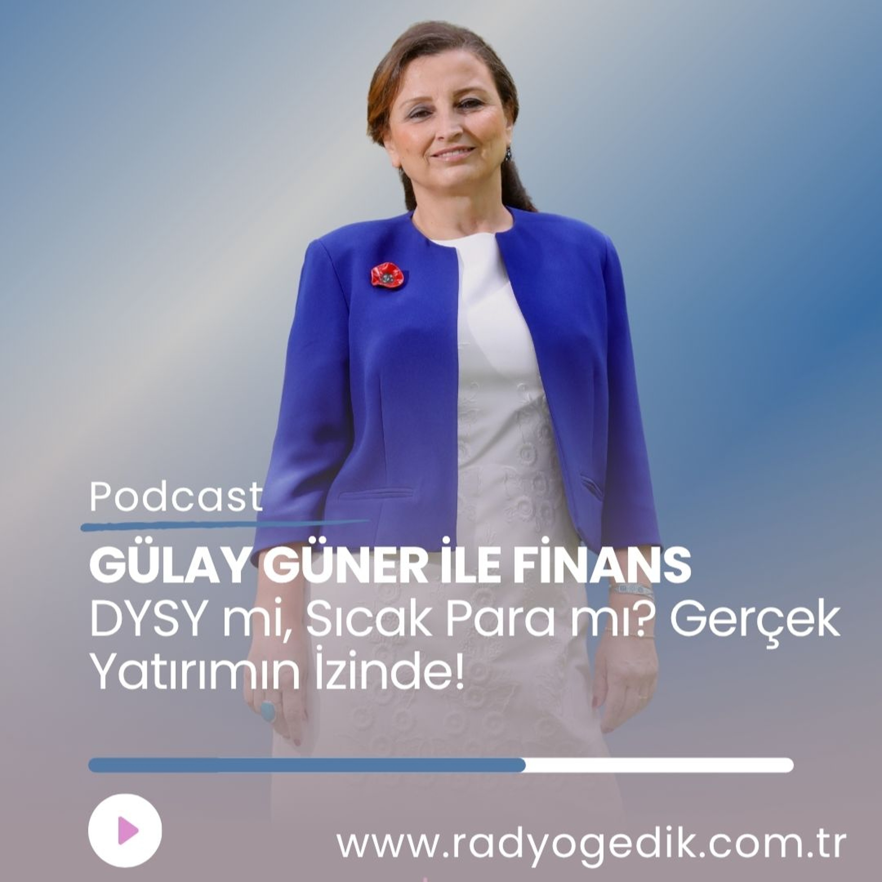 GÜLAY GÜNER'LE  FİNANS -DYSY mi, Sıcak Para mı? Gerçek Yatırımın İzinde! episode artwork