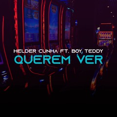 Hélder Cunha X Boy Teddy - Querem ver [Original Mix] [2023]