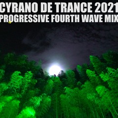 CYRANO DE TRANCE 2021 PROGRESSIVE FOURTH WAVE MIX