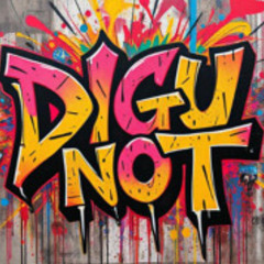 DIG U NOT