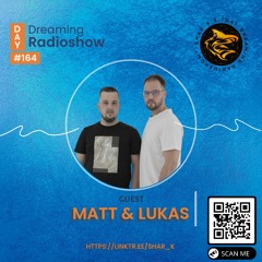 Matt & Lukas, Shar - K - Day Dreaming Radioshow Ep.164 | Deep House
