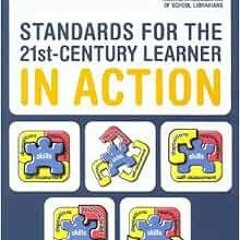 VIEW [KINDLE PDF EBOOK EPUB] Standards for the 21st-Century Learner in Action by AASL √