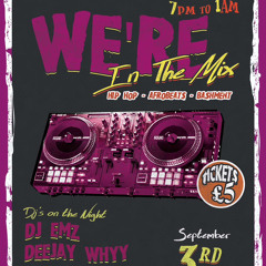 We’re In The Mix-Live Audio-Hosted By Dj Emz x Dj Hpr