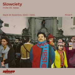 Slowciety Rinse France Show - 24/11/20 - Part 1 w/DC Salas