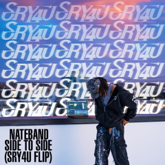 NATE BAND - SIDE TO SIDE (SRY4U FLIP)
