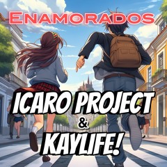 Icaro Project & KayLife! - Enamorados (Radio Edit)