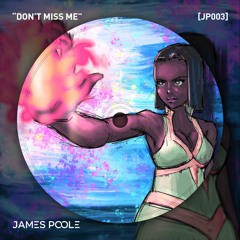 James Poole - Don't Miss Me (Starlight) [JP003] [FREE DOWNLOAD]