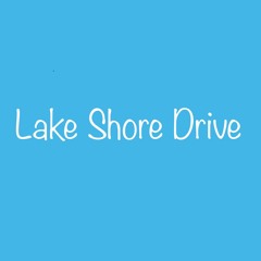 Lake Shore Drive (Prod by. Shaylo ft. Thehouse)