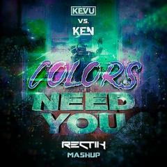 KEVU vs. KEN - Colors Need You (Rectik Mashup)