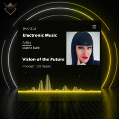 Podcast Vision of the Future Episode 22 - Joanna Dark