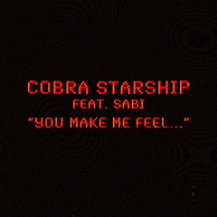 Cobra Starship - You Make Me Feel... ft. Sabi (SpaceYeti Remix)