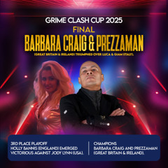 Grime Clash Cup 2025 Episode 19 Final Barbara Craig & Prezzaman vs Luca & Giam