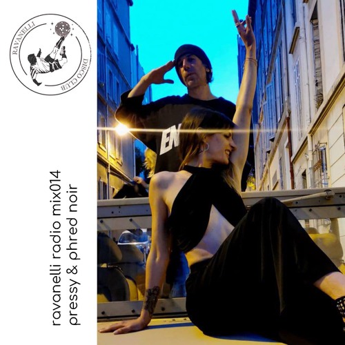 ravanelli radio mix014 - pressy & phred noir's 10 minutes before disco
