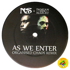 Nas x Damien Marley - As We Enter (Organised Chaos Remix)
