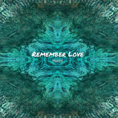 Remember Love