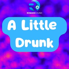 A Little Drunk