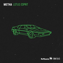 Metha - Lotus Esprit (Out Now on beatport)