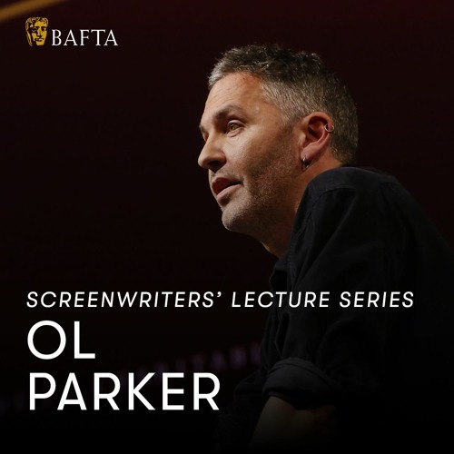 Stream episode Ol Parker | BAFTA Screenwriters' Lecture Series by BAFTA  podcast | Listen online for free on SoundCloud