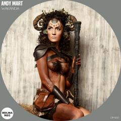 Andy Mart - Wakanda (Original Mix) Dolma Records