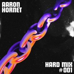 Aaron Hornet - Hard Mix 001 - 2025
