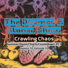 The Doomed and Stoned Show - Crawling Chaos (S10E10)