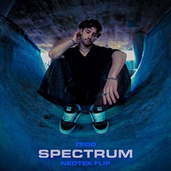 Zedd - Spectrum (Neotek Flip)