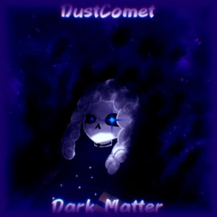 Dark Matter (DustComet) (Amrazkero-Mix)