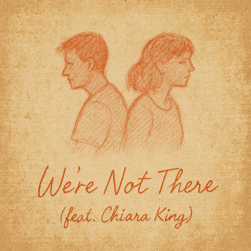 We're Not There (feat. Chiara King)