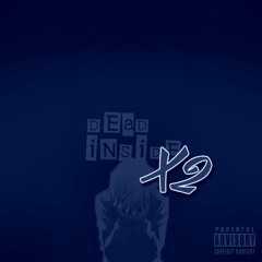 Dead Inside X2 (Prod. IIISOLITAIRE)
