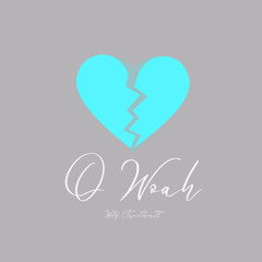 O Woah ft. Wolf Sweetheartt - Wolf Sweetheartt -