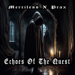 Merciless x Prax - Echoes Of The Quest [TR053]