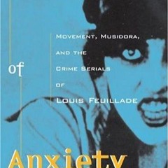 read zones of anxiety: movement, musidora, and the crime serials of louis feuillade (contemporar