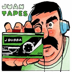 JUAN TAPES 019 - J DUBBA