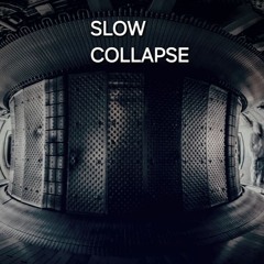 Slow Collapse