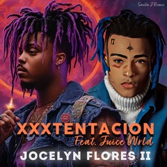 XXXtentacion Feat. Juice Wlrd - Jocelyn Flores Remix