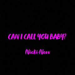 CAN I CALL YOU BABY?