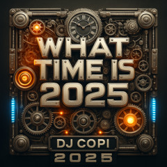 COPI - WHAT TIME IS IT 2025 (PREVIA)