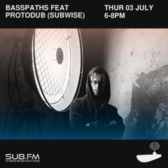 Buster presents Basspaths@SubFm 03.07.25 feat PROTODUB(Subwise)