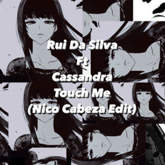 FREE DOWNLOAD: Rui Da Silva ft Cassandra - Touch Me (Nico Cabeza Edit)